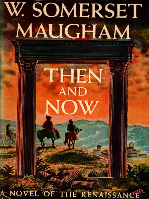 Title details for Then and Now by W. Somerset Maugham - Available